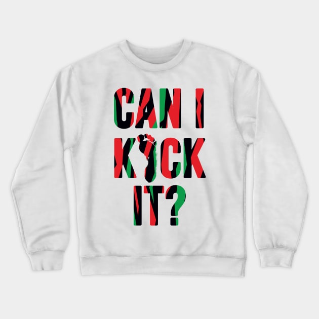 Can I Kick It ? Crewneck Sweatshirt by LMW Art